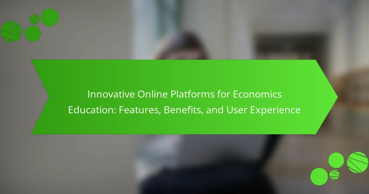 Innovative Online Platforms for Economics Education: Features, Benefits, and User Experience