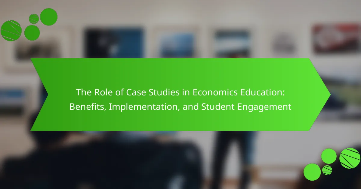The Role of Case Studies in Economics Education: Benefits, Implementation, and Student Engagement