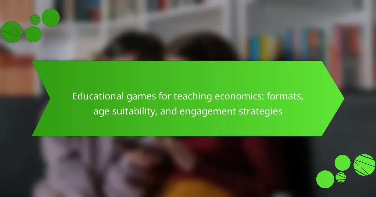 Educational games for teaching economics: formats, age suitability, and engagement strategies