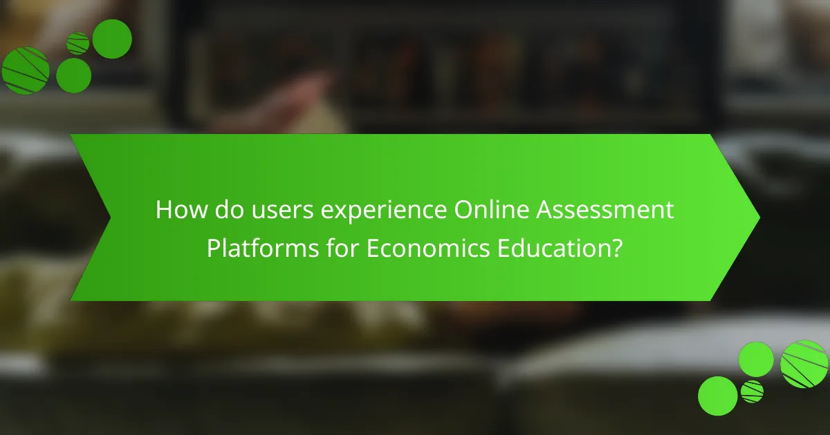 How do users experience Online Assessment Platforms for Economics Education?