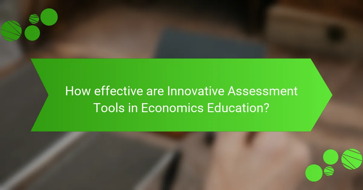 How effective are Innovative Assessment Tools in Economics Education?