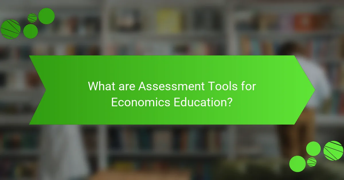 What are Assessment Tools for Economics Education?