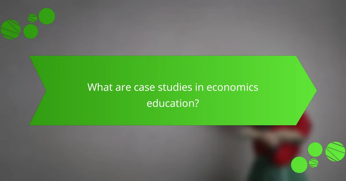 What are case studies in economics education?