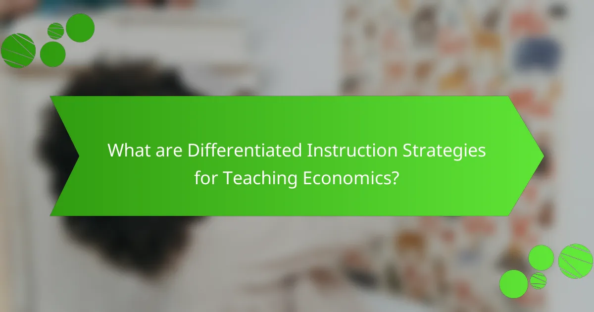 What are Differentiated Instruction Strategies for Teaching Economics?