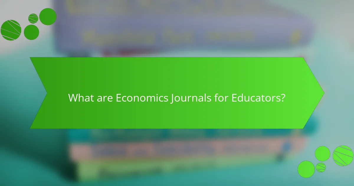 What are Economics Journals for Educators?