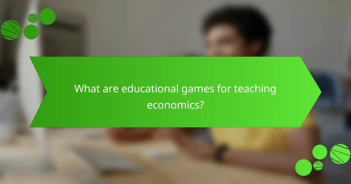 What are educational games for teaching economics?