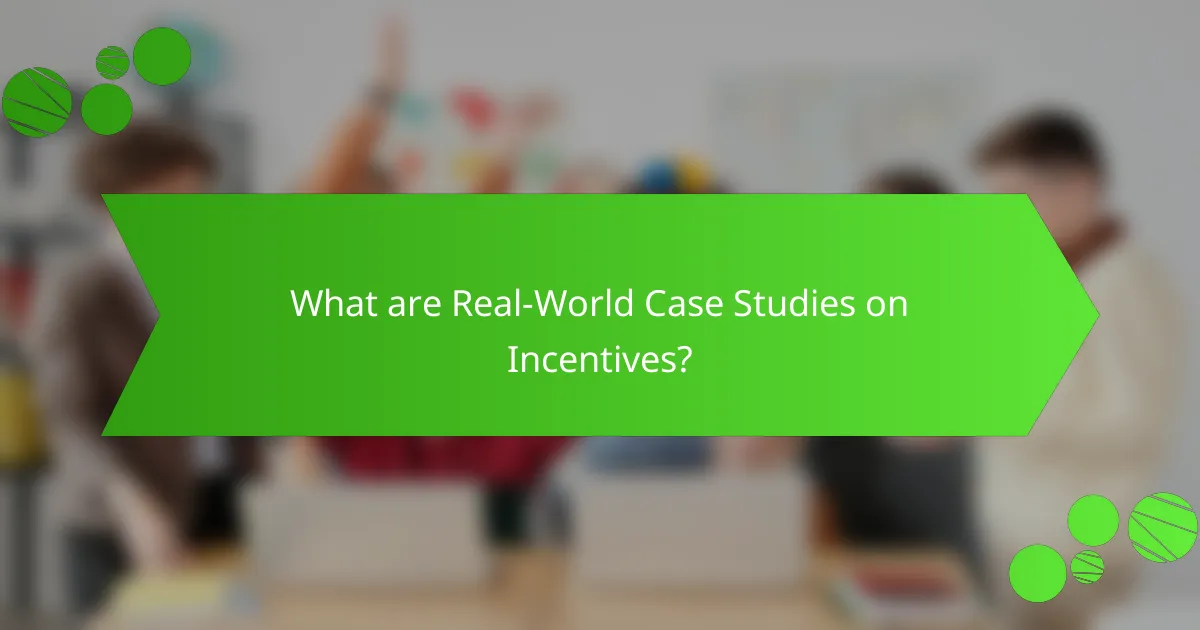 What are Real-World Case Studies on Incentives?