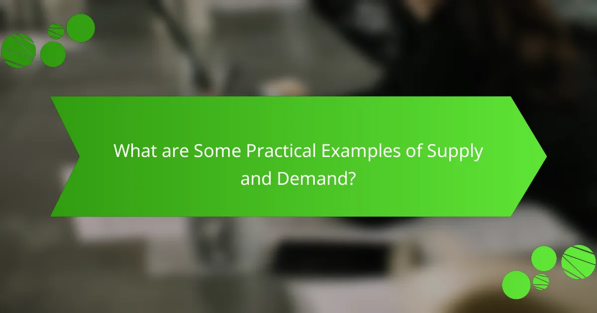 What are Some Practical Examples of Supply and Demand?