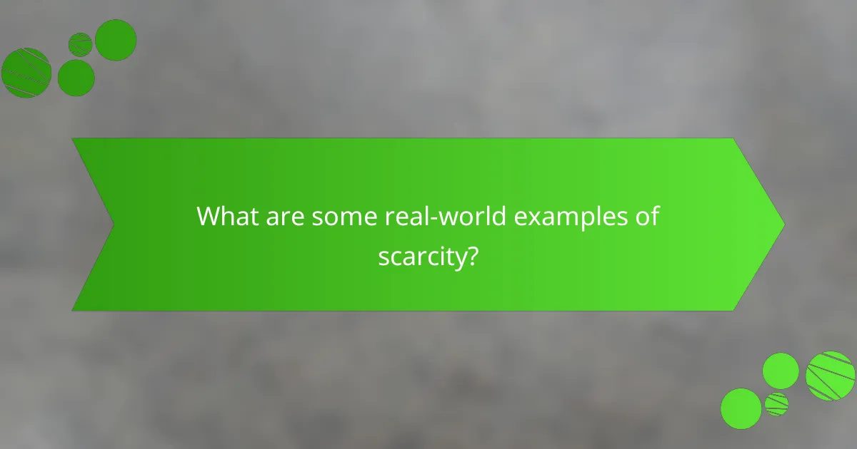 What are some real-world examples of scarcity?