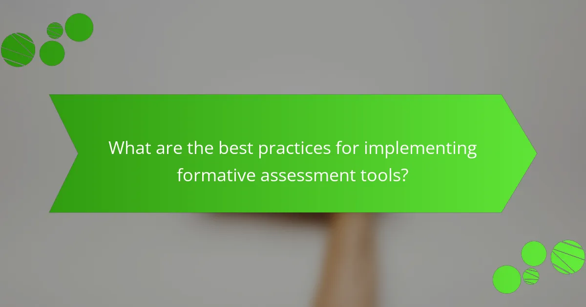What are the best practices for implementing formative assessment tools?