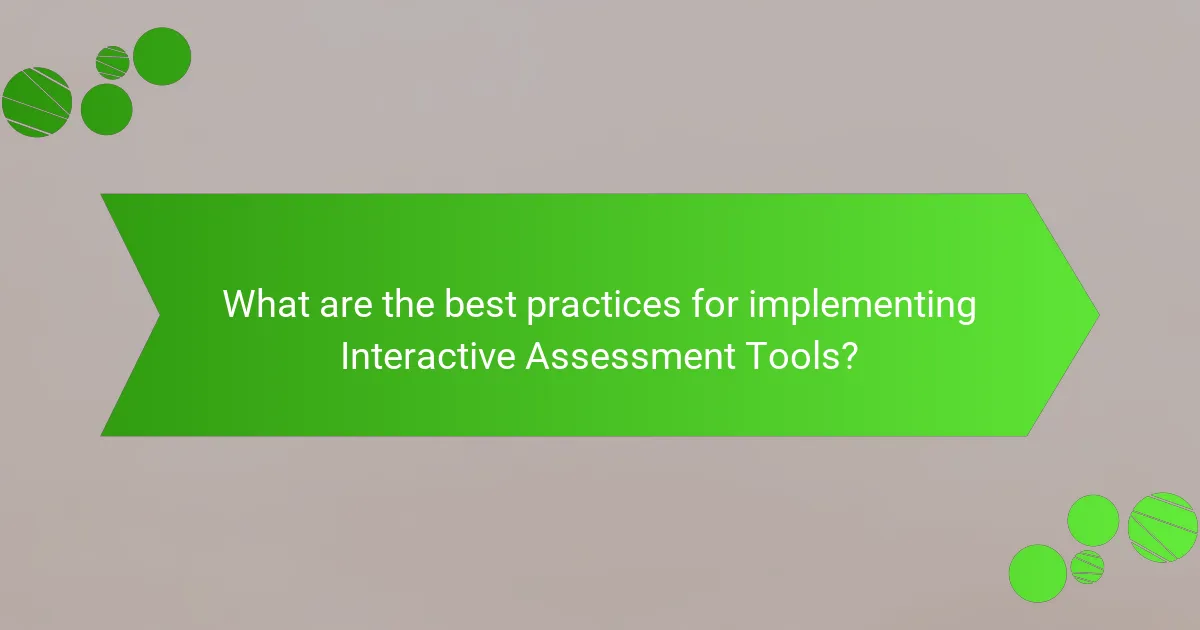 What are the best practices for implementing Interactive Assessment Tools?