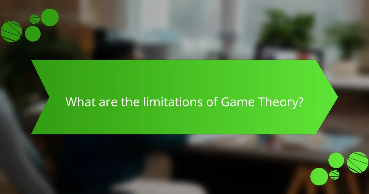 What are the limitations of Game Theory?