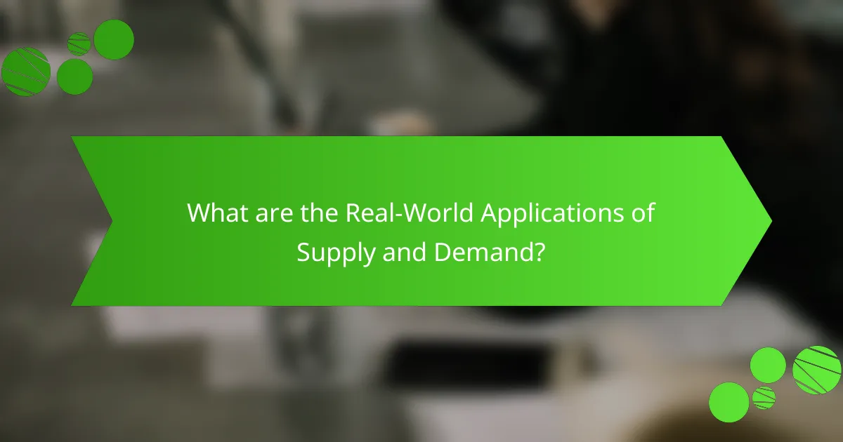 What are the Real-World Applications of Supply and Demand?