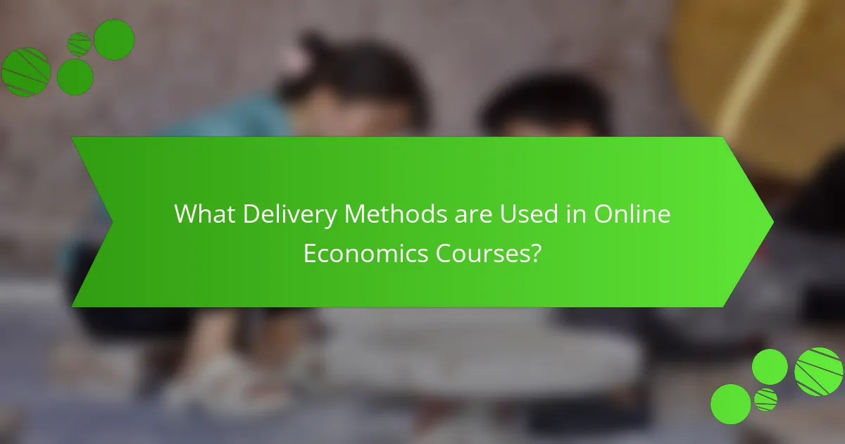 What Delivery Methods are Used in Online Economics Courses?