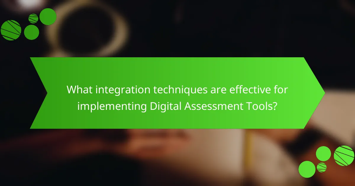 What integration techniques are effective for implementing Digital Assessment Tools?