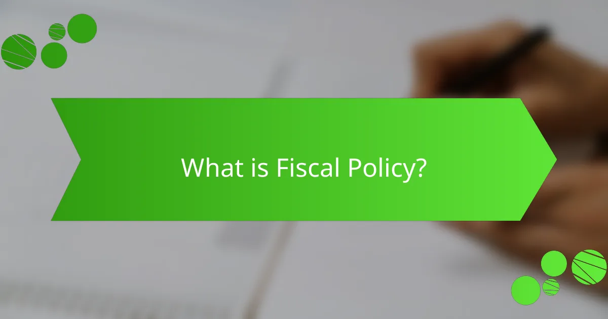 What is Fiscal Policy?