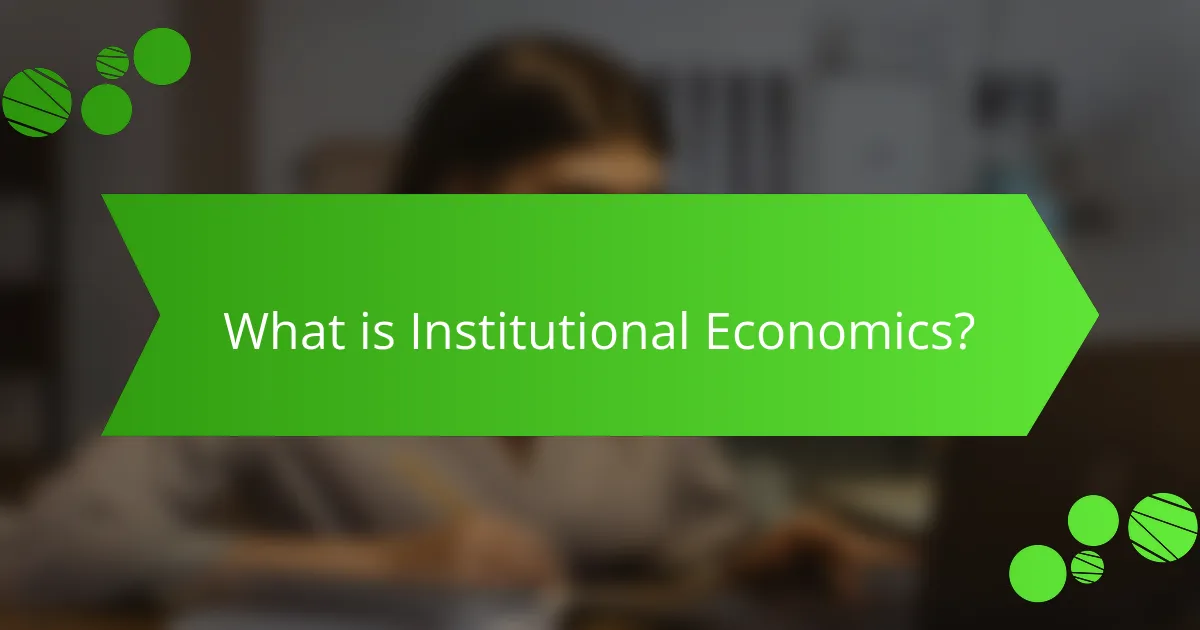 What is Institutional Economics?