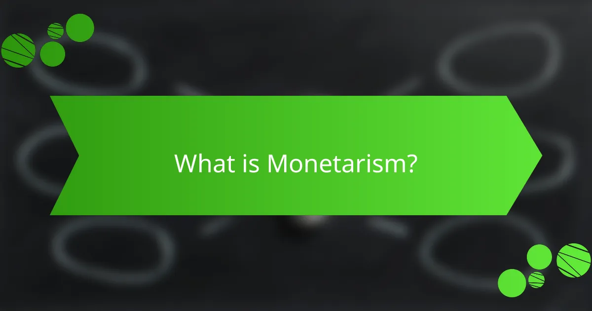 What is Monetarism?