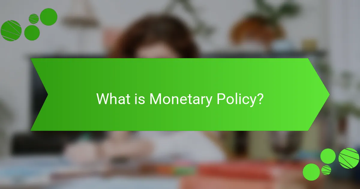 What is Monetary Policy?