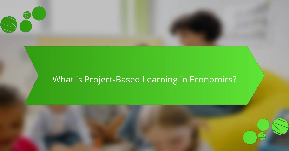 What is Project-Based Learning in Economics?