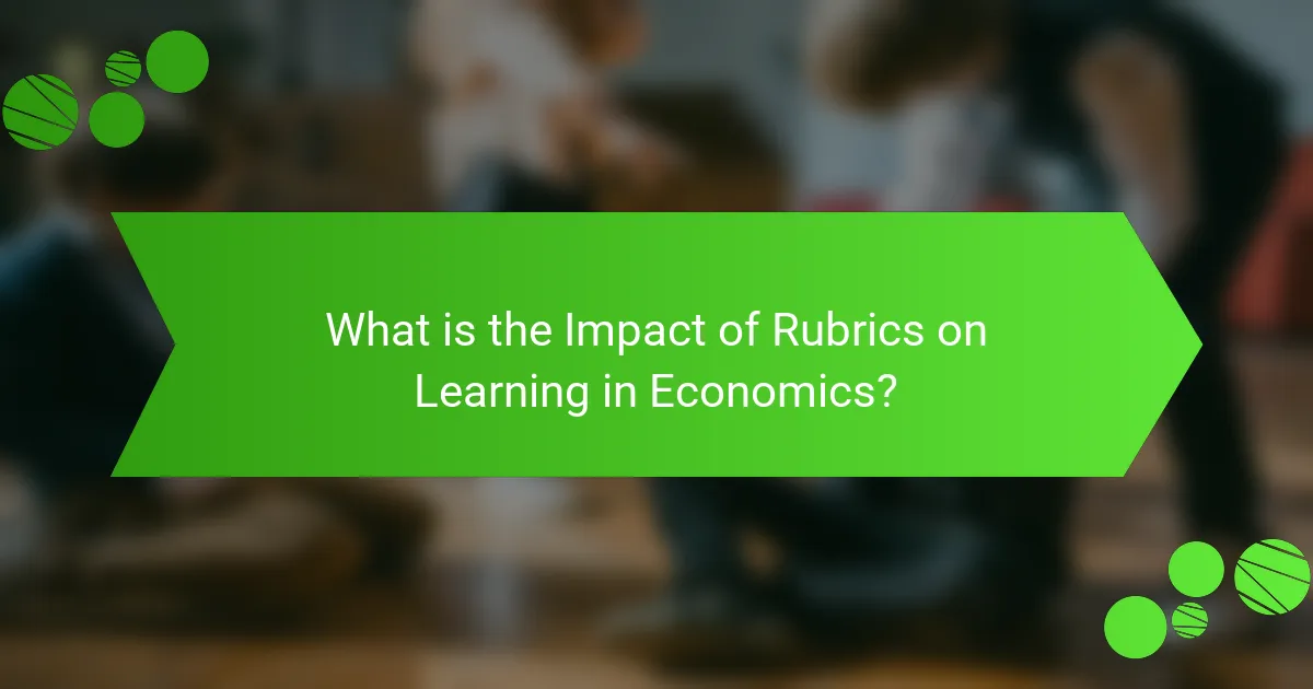 What is the Impact of Rubrics on Learning in Economics?