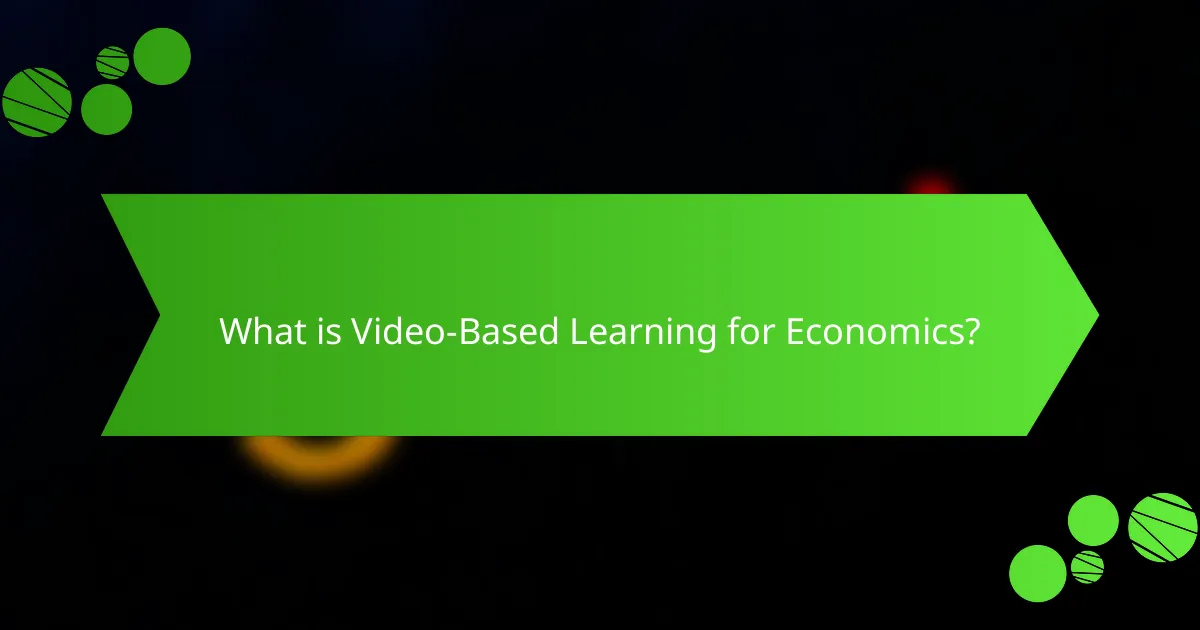 What is Video-Based Learning for Economics?