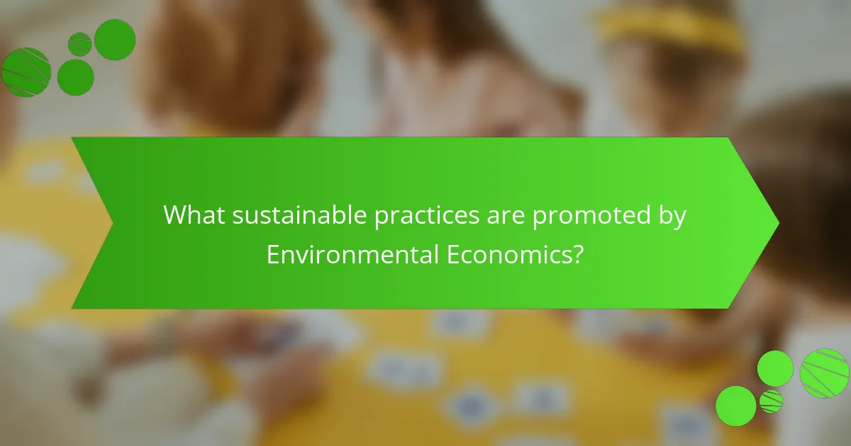 What sustainable practices are promoted by Environmental Economics?