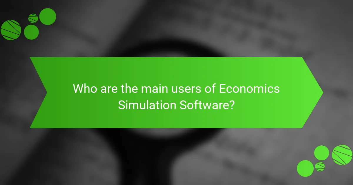 Who are the main users of Economics Simulation Software?